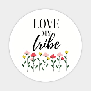 Love my Tribe Magnet